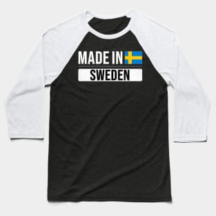 Made In Sweden - Gift for Swedish With Roots From Sweden Baseball T-Shirt